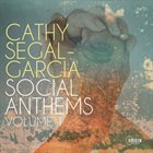 CATHY SEGAL-GARCIA Social Anthems, Vol. 1 album cover