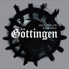 CECIL TAYLOR Cecil Taylor Ensemble : Gottingen album cover
