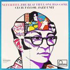 CECIL TAYLOR Cecil Taylor Jazz Unit : Nefertiti, The Beautiful One Has Come (aka What's New) album cover