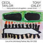 CECIL TAYLOR Cecil Taylor / Tony Oxley : Being Astral And All Registers - Power Of Two album cover