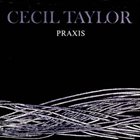 CECIL TAYLOR Praxis album cover