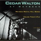 CEDAR WALTON Cedar Walton at Maybeck: Maybeck Recital Hall Series Vol. 25 album cover