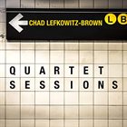 CHAD LEFKOWITZ-BROWN Quartet Sessions album cover