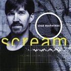 CHAD WACKERMAN Scream album cover