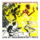 CHARLES GAYLE Charles Gayle / William Parker / Hamid Drake ‎: Live At Jazzwerkstatt Peitz album cover