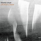 CHARLES LLOYD Lift Every Voice album cover