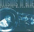 CHARLES MCPHERSON Illusions In Blue album cover