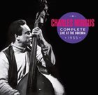 CHARLES MINGUS Complete Live At The Bohemia 1955 album cover
