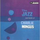 CHARLES MINGUS Jazz Experiment (aka Minor Intrusions aka aBstraActions aka The Jazz Experiments Of Charlie Mingus aka Intrusions) album cover