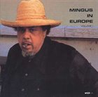 CHARLES MINGUS Mingus in Europe Volume 1 album cover