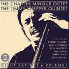 CHARLES MINGUS The Charles Mingus Octet/The Jimmy Knepper Quintet : Debut Rarities, Vol. 1 album cover
