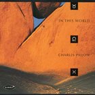 CHARLES PILLOW In this World album cover