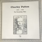 CHARLEY PATTON 1929-1934 (The Remaining Titles) album cover