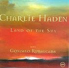 CHARLIE HADEN Land of the Sun album cover