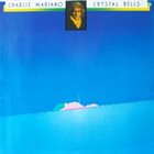 CHARLIE MARIANO Crystal Bells album cover