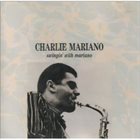 CHARLIE MARIANO Swingin' With Mariano album cover