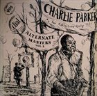 CHARLIE PARKER Alternate Masters, Vol. 2 (aka Once There Was Bird) album cover
