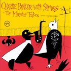 CHARLIE PARKER Charlie Parker With Strings: The Master Takes album cover