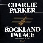 CHARLIE PARKER Live At Rockland Palace September 26, 1952 (aka Autumn In New York) album cover