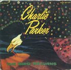 CHARLIE PARKER The Bird Returns album cover