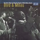 CHARLIE PARKER Bird & Miles : The Very Best of Charlie Parker With Miles Davis album cover