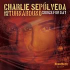 CHARLIE SEPULVEDA Charlie Sepúlveda & The Turnaround : Songs for Nat album cover