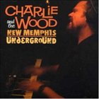 CHARLIE WOOD (KEYBOARDS) Charlie Wood And The New Memphis Underground album cover