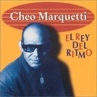 CHEO MARQUETTI El Rey Del Ritmo album cover