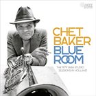CHET BAKER Blue Room : The 1979 Vara Studio Sessions In Holland album cover