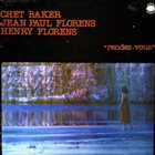 CHET BAKER Chet Baker, Jean Paul Florens , Henry Florens ‎: Rendez-vous (aka 'Round Midnight) album cover