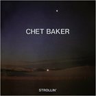 CHET BAKER Strollin' album cover