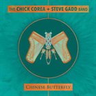 CHICK COREA The Chick Corea + Steve Gadd Band : Chinese Butterfly album cover