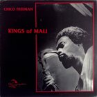 CHICO FREEMAN Kings of Mali album cover