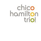 CHICO HAMILTON Trio! Live @ Artpark album cover