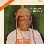 CHIEF STEPHEN OSITA OSADEBE Ife Chukwu Kanma album cover