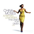 CHINA MOSES China Moses & Raphaël Lemonnier : This One's For Dinah album cover