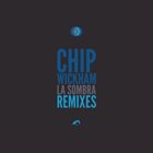CHIP WICKHAM La Sombra Remixes album cover