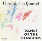 CHRIS ABELEN Chris Abelen Quintet ‎: Dance Of The Penguins album cover