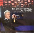 CHRIS BOTTI The Chris Botti Band In Concert At The Wiltern Los Angeles album cover
