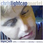 CHRIS LIGHTCAP Chris Lightcap Quartet: Big Mouth album cover