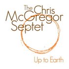 CHRIS MCGREGOR Up to Earth album cover