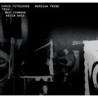 CHRIS PITSIOKOS Chris Pitsiokos Trio ‎: Gordian Twine album cover