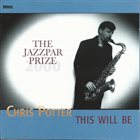 CHRIS POTTER This Will Be: The Jazzpar Prize album cover