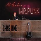 CHRIS RIME At The Bar With Mr Punk album cover