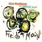CHRIS WASHBURNE Fields of Moons album cover