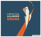 CHRISTIAN LILLINGER Grund album cover