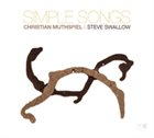 CHRISTIAN MUTHSPIEL Christian Muthspiel &  Steve Swallow : Simple Songs album cover