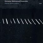 CHRISTIAN WALLUMRØD Christian Wallumrød Ensemble : Fabula Suite Lugano album cover