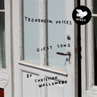 CHRISTIAN WALLUMRØD Trondheim Voices & Christian Wallumrød : Gjest Song album cover