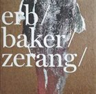 CHRISTOPH ERB Erb / Baker / Zerang album cover